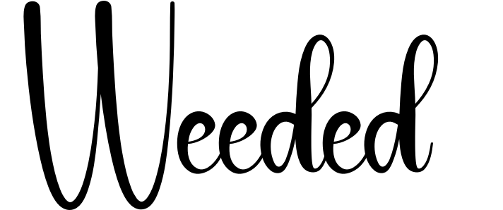 Weeded