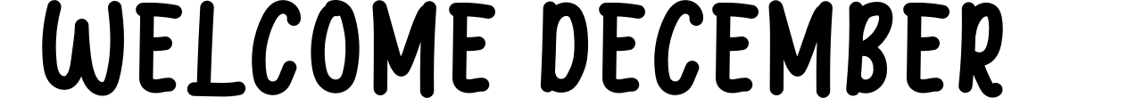 Welcome December