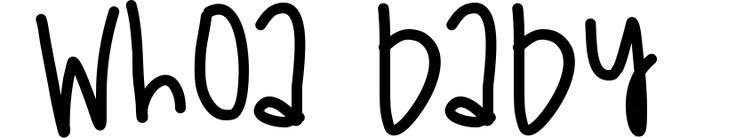Whoa Baby