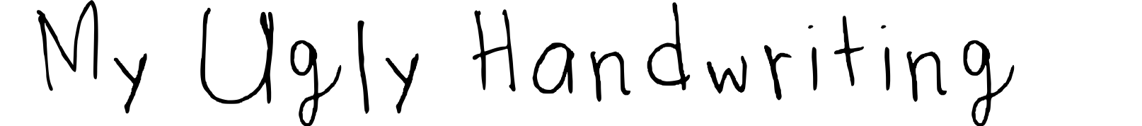 My Ugly Handwriting