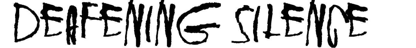 Deafening Silence