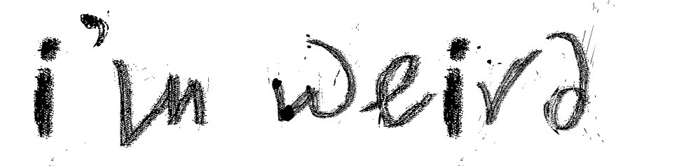 I'm Weird