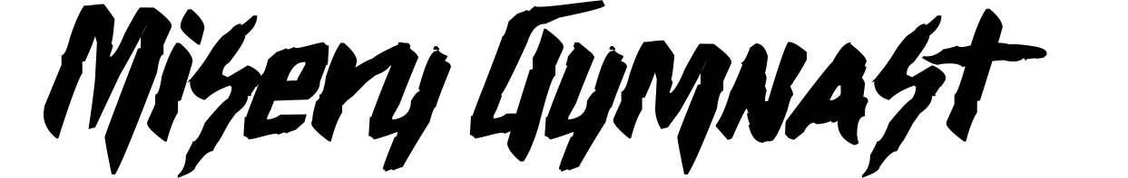 Misery Gymnast