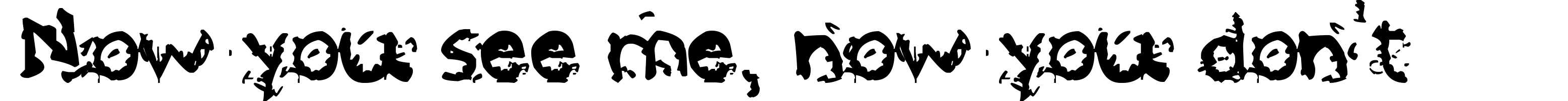 Now you see me, now you don't