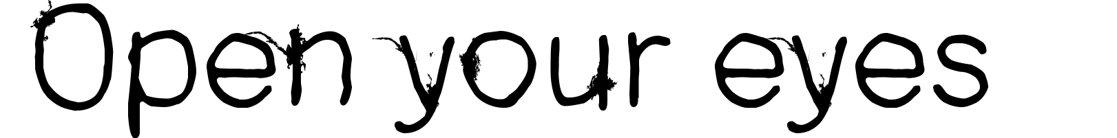 Open your eyes