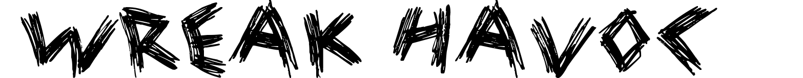 Wreak Havoc