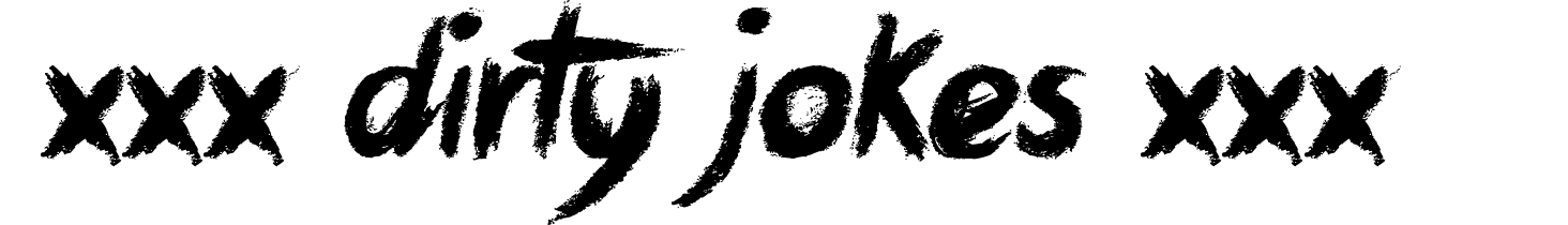 xxx Dirty Jokes xxx
