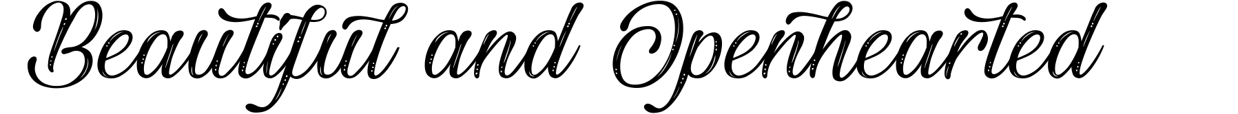 Beautiful and Openhearted