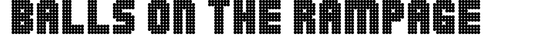 Balls on the Rampage