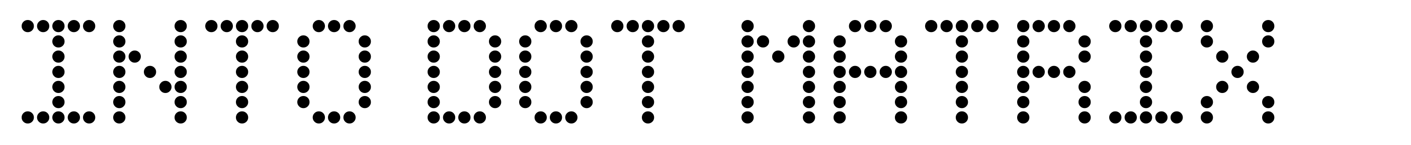 Into Dot Matrix