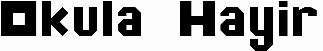 Okula Hayir