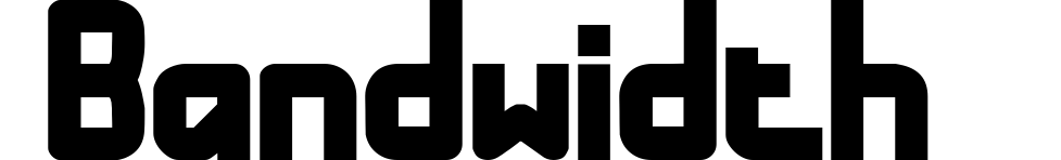 Bandwidth