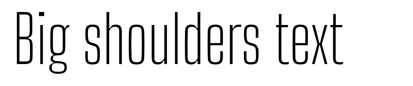 Big shoulders text