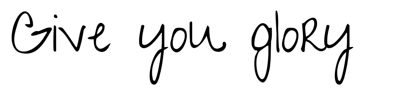 Give you glory