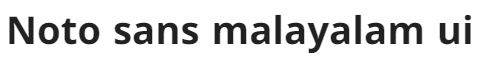 Noto sans malayalam ui