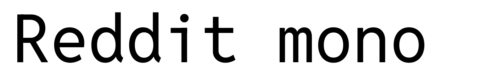 Reddit mono