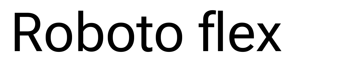 Roboto flex
