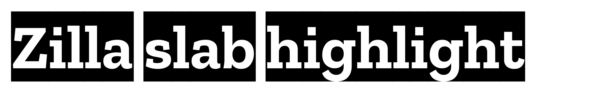 Zilla slab highlight